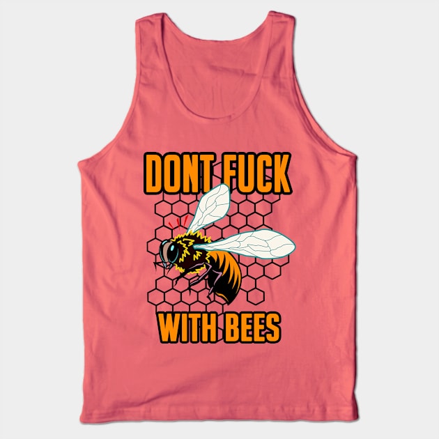 Dont Fuck With Bees, Cool Beekeeper Gift, Bee Tank Top by Jakavonis